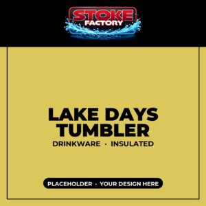 Stoke Factory Lake Days tumbler — placeholder