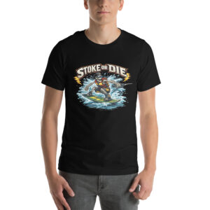 Stoke or Die Tee