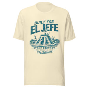 Built for El Jefe Tee